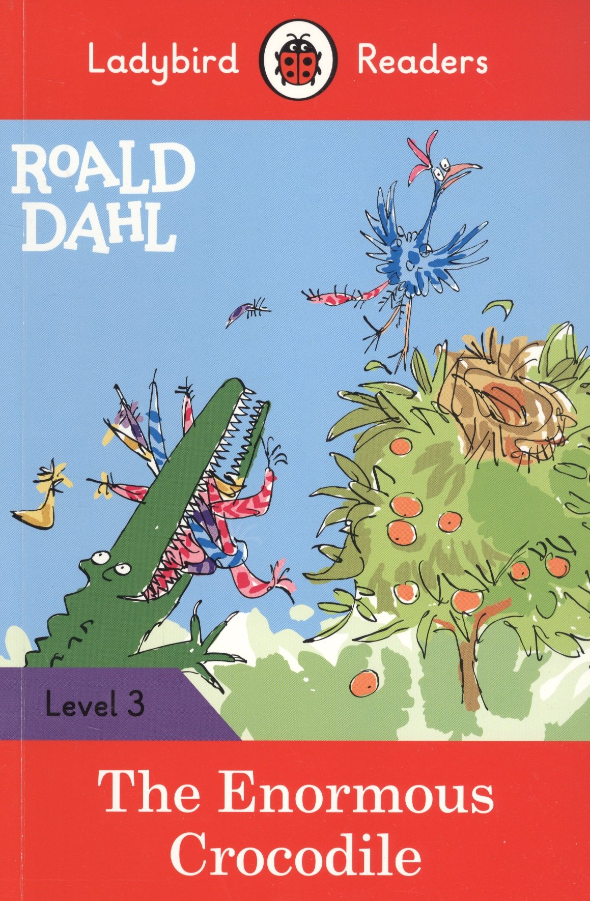 

Roald Dahl: The Enormous Crocodile. Ladybird Readers. Level 3