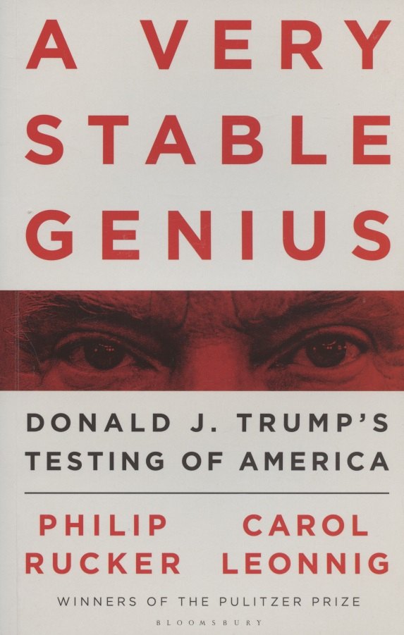 

A Very Stable Genius: Donald J. Trump's Testing of America
