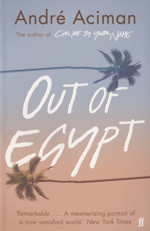 Асиман Андре - OUT OF EGYPT