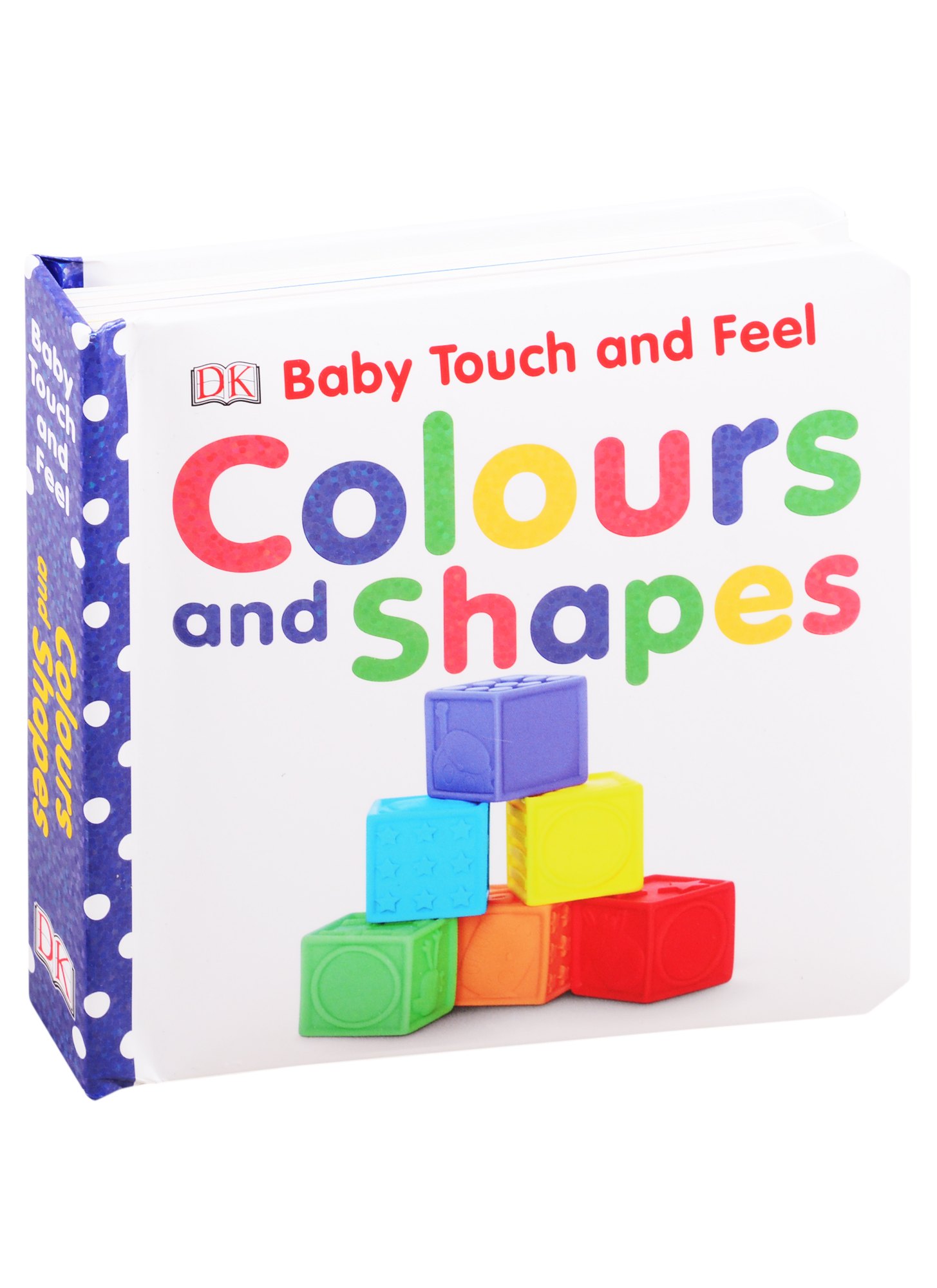 

Colours and Shapes Baby Touch and Feel