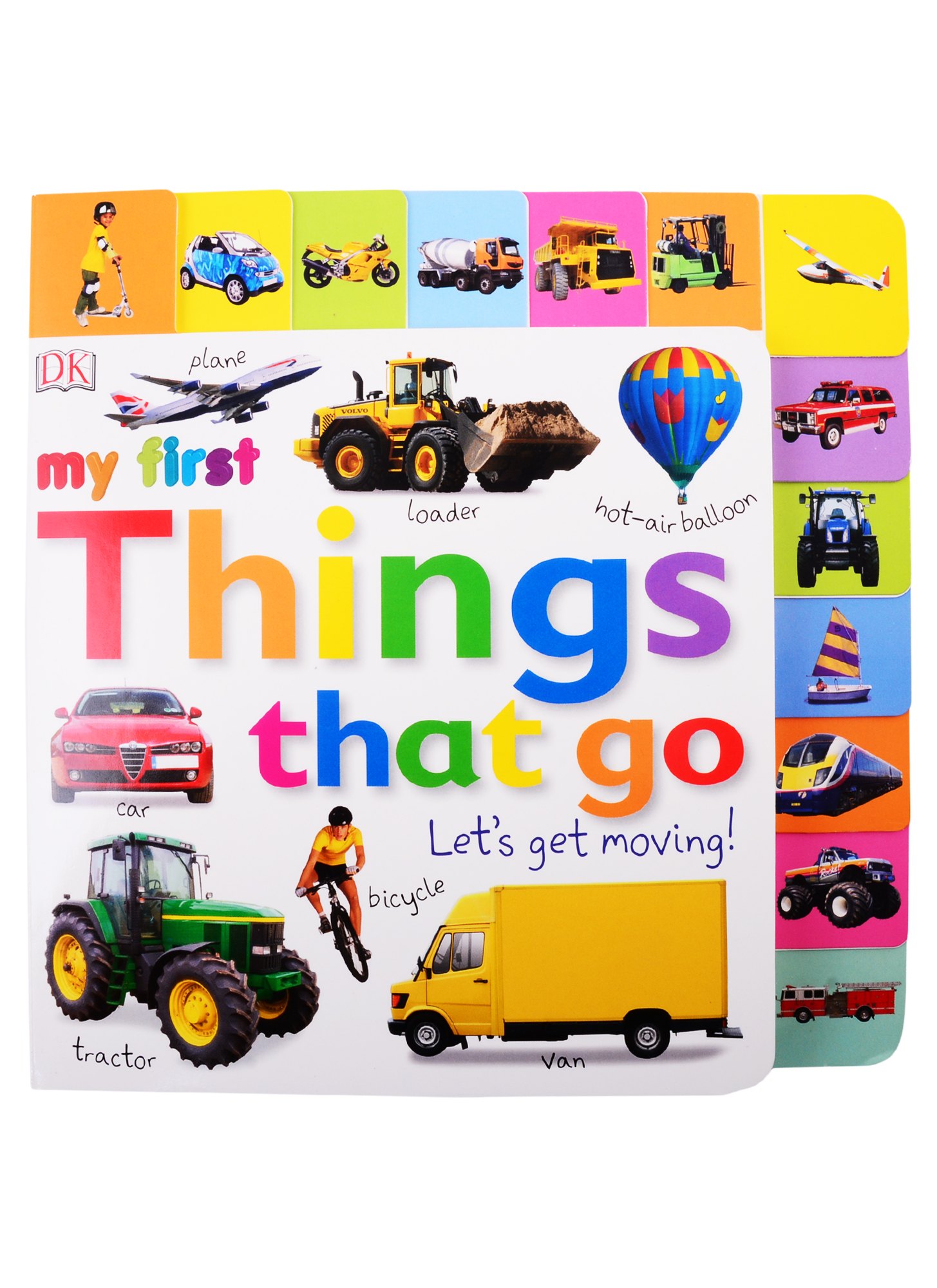 

My First Things That Go. Let`s Get Moving!