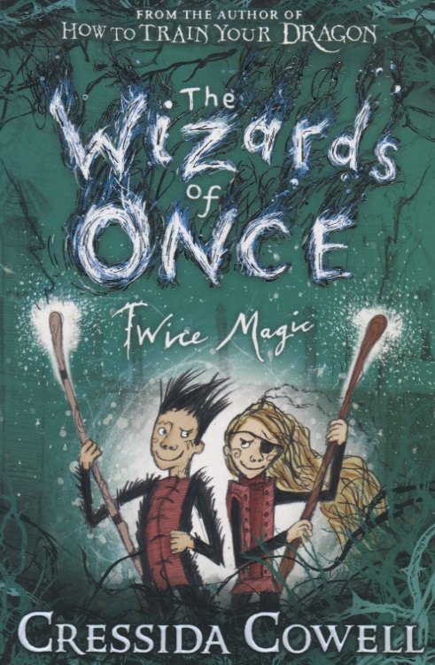 

The Wizards of Once. Twice Magic