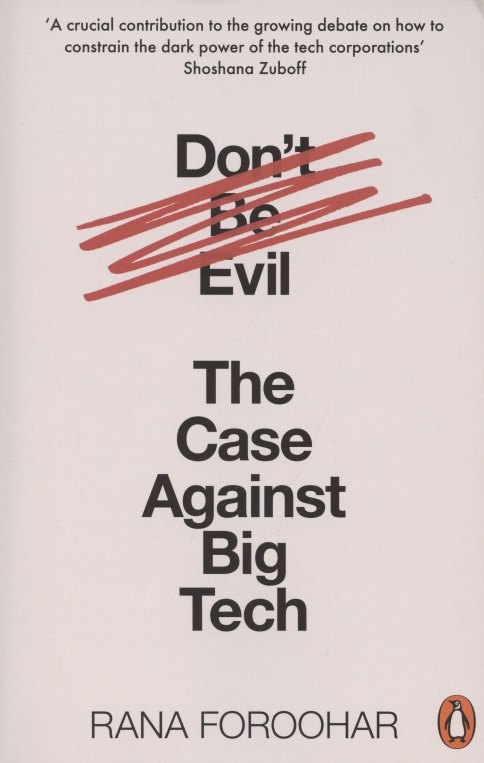 

Don't be Evil: The Case Against Big Tech