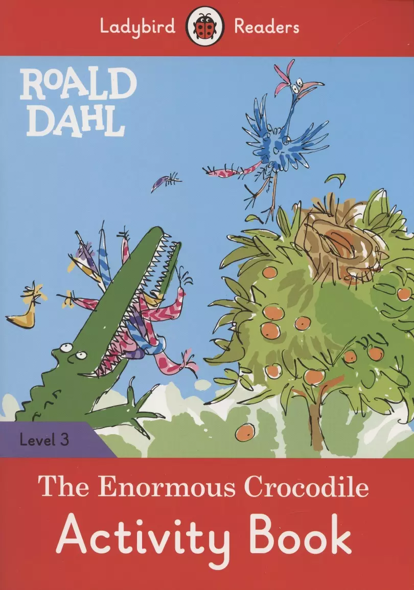 Даль Роалд - The Enormous Crocodile. Activity Book. Level 3