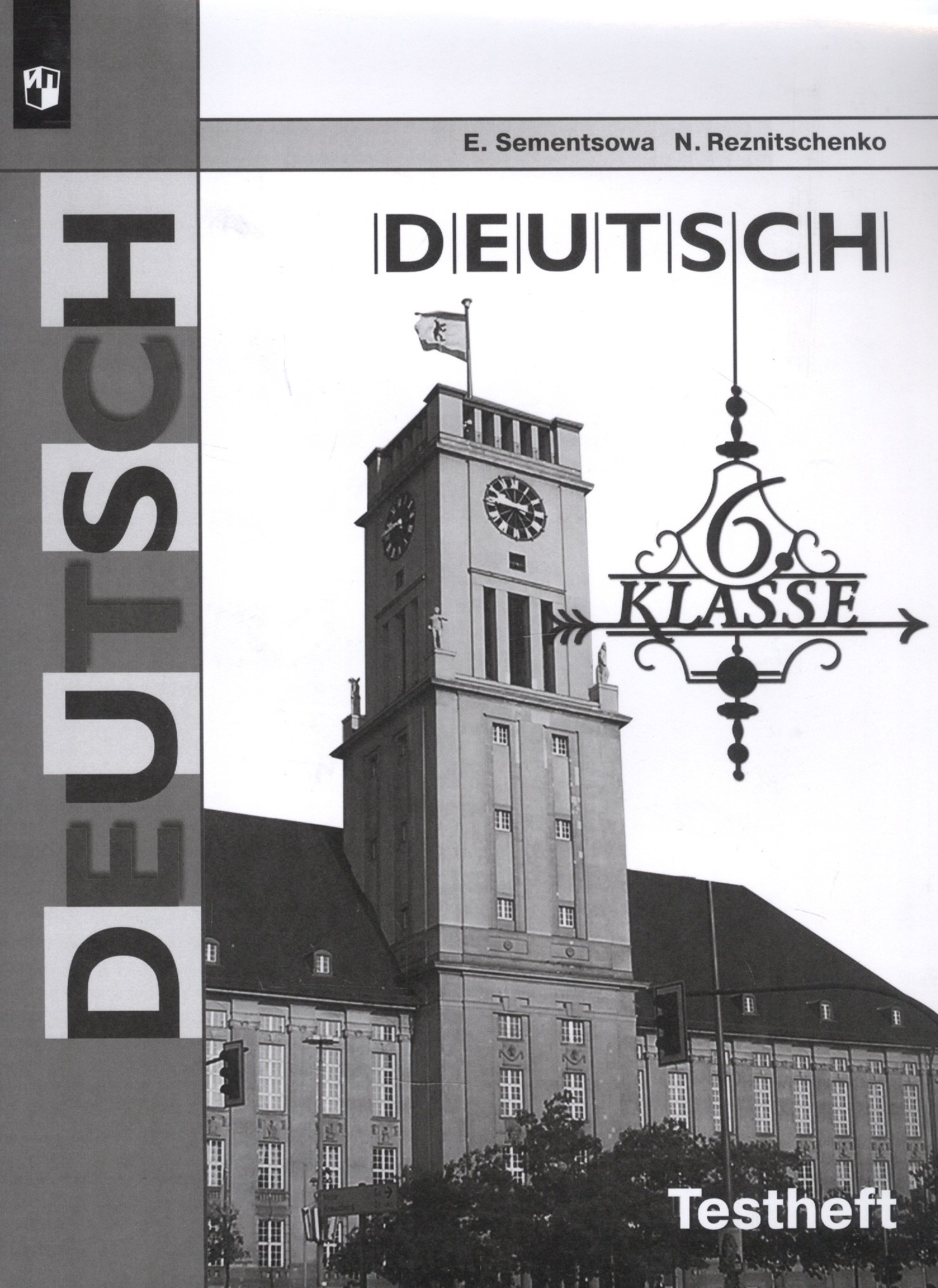 

Deutsch. Testheft. Немецкий язык. Контрольные задания для подготовки к ОГЭ. 6 класс