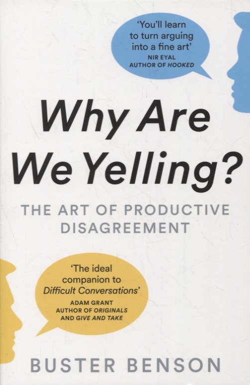 

Why Are We Yelling: The Art of Productive Disagreement