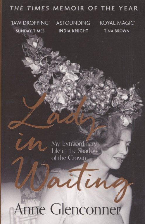 

Lady in Waiting. My Extraordinary Life in the Shadow of the Crown