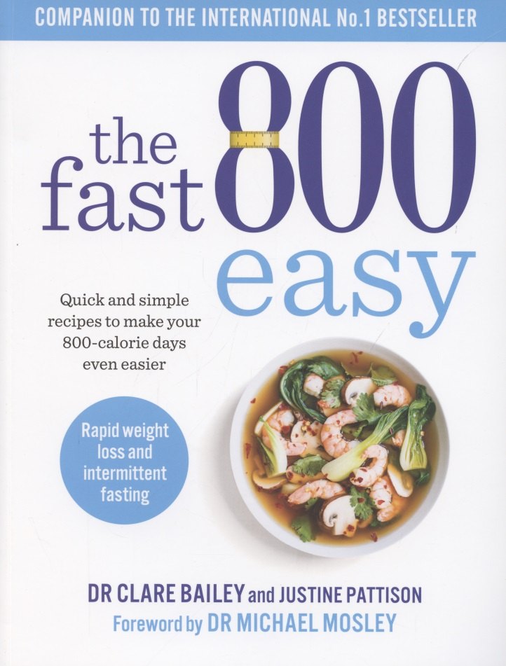 

The Fast 800 Easy. Quick and simple recipes to make your 800-calorie days even easier