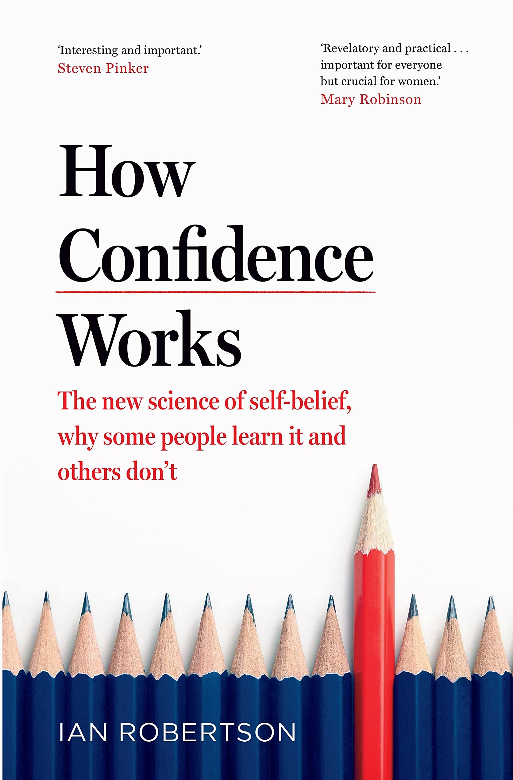 

How Confidence Works. The new science of self-belief, why some people learn it and others don't