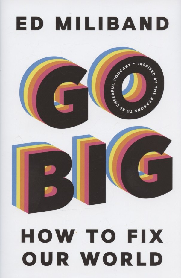 

Go Big: How To Fix Our World