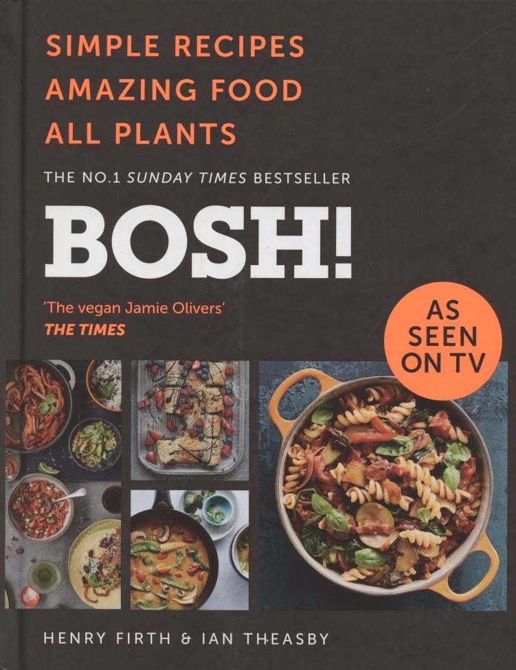 

BOSH! Simple Recipes. Amazing Food. All Plants