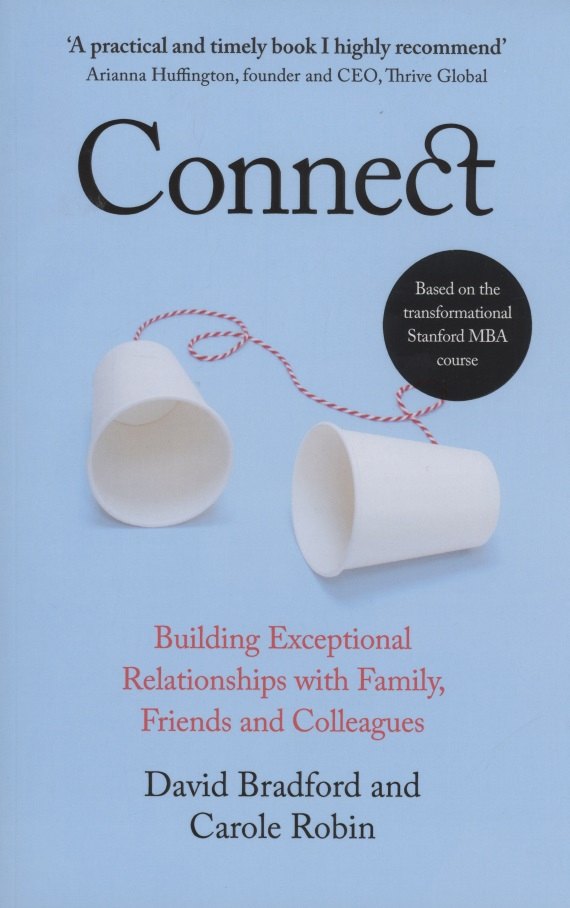 

Connect. Building Exceptional Relationships with Family, Friends and Colleagues