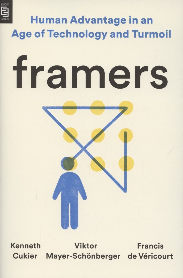 

Framers. Human Advantage in an Age of Technology and Turmoil