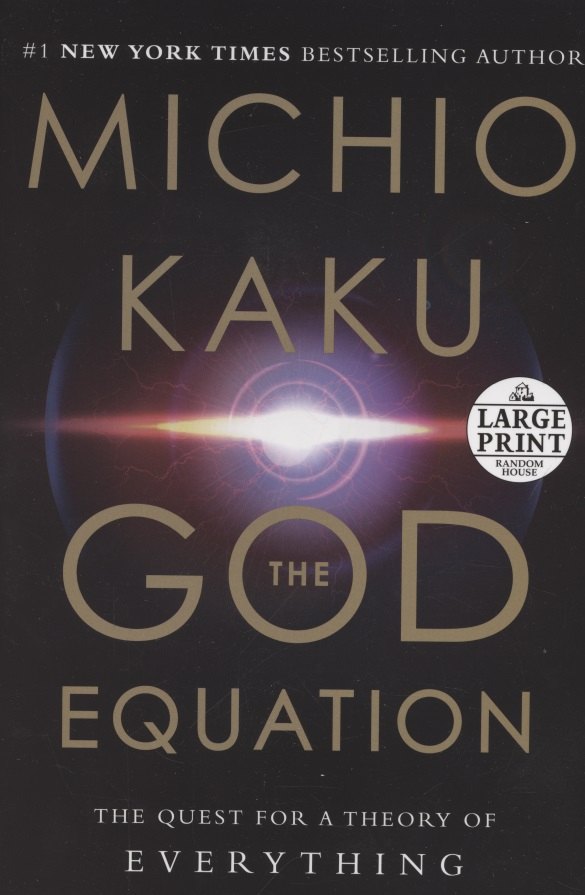 

The God Equation. The Quest for a Theory of Everything