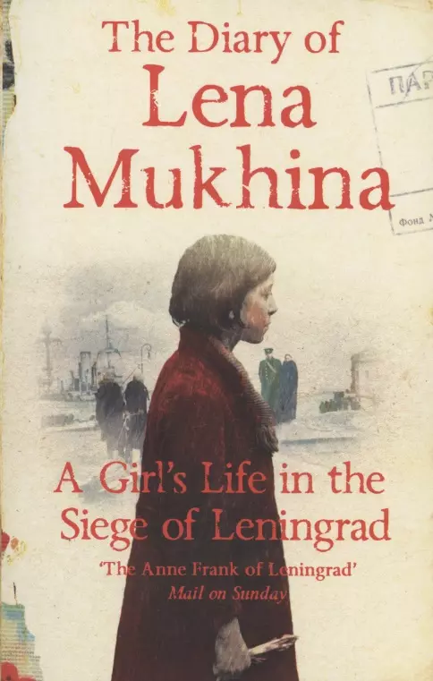 Mukhina Elena, Darragh Amanda Love - The Diary of Lena Mukhina: A Girls Life in the Siege of Leningrad