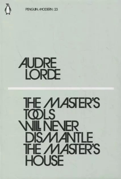 Lorde Audre - The Master's Tools Will Never Dismantle the Master's House