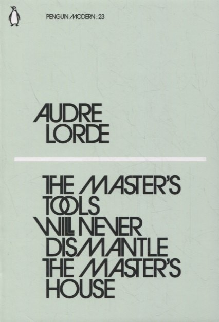 

The Master's Tools Will Never Dismantle the Master's House