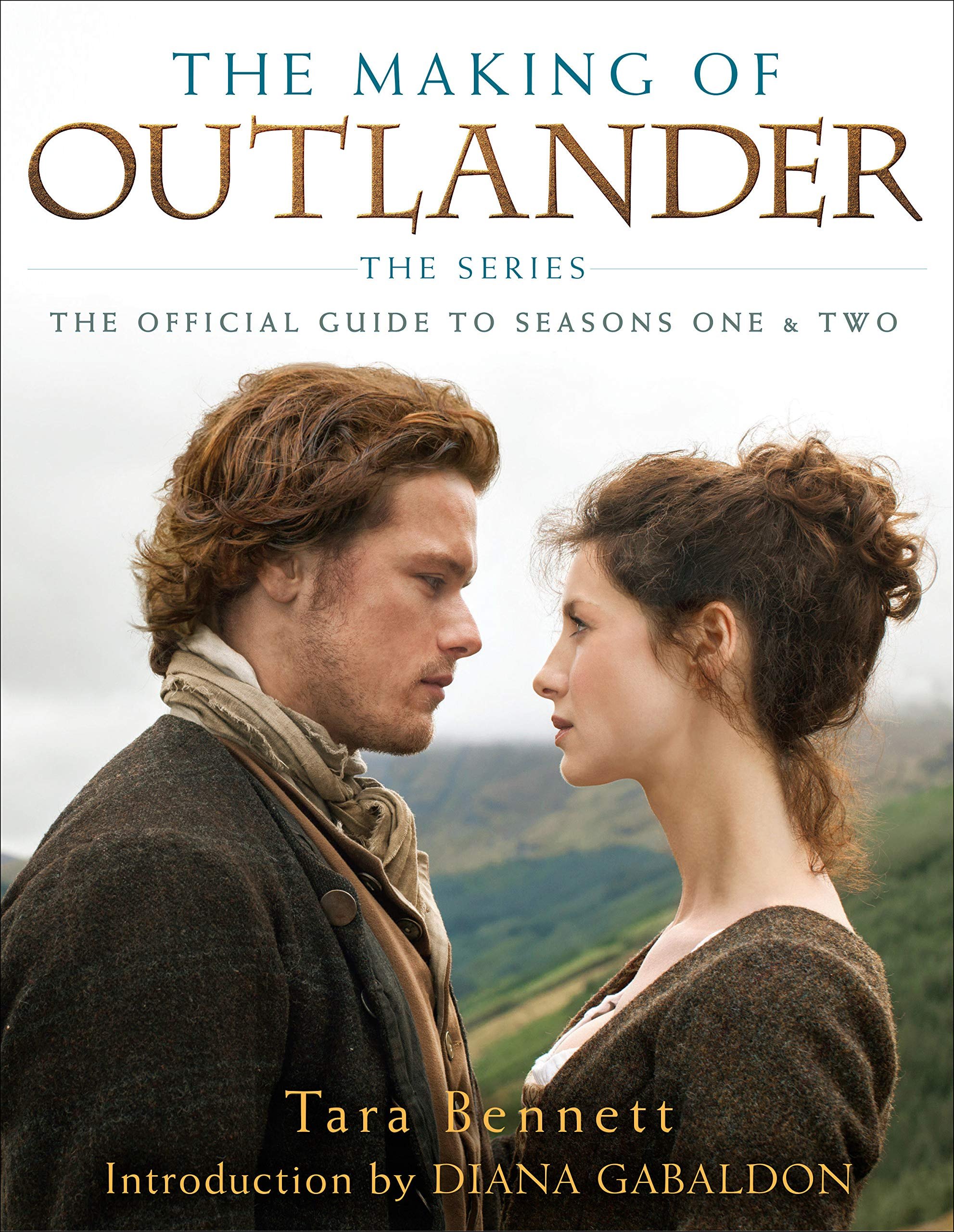 

The Making of Outlander. The Series. The Official Guide to Seasons One & Two
