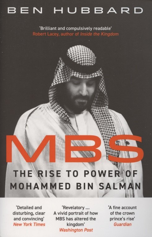 

MBS. The Rise to Power of Mohammed Bin Salman