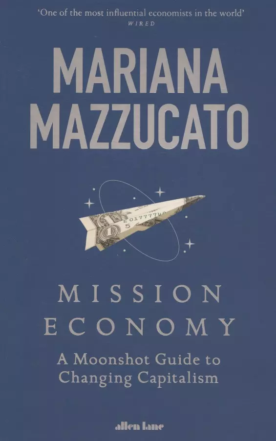  - Mission Economy: A Moonshot Guide to Changing Capitalism