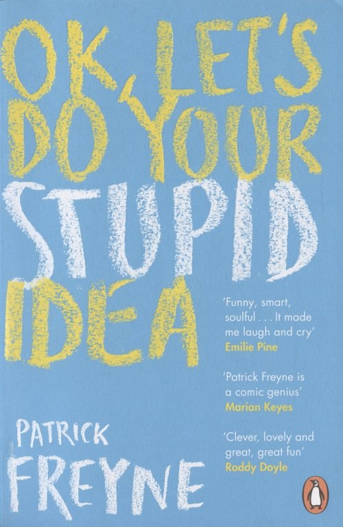 

OK, Let's Do Your Stupid Idea