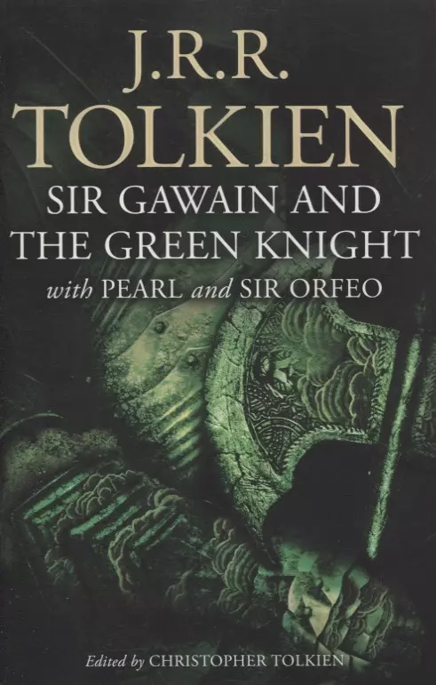 Tolkien John Ronald Reuel - Sir Gawain and The Green Knight. Pearl and Sir Orfeo