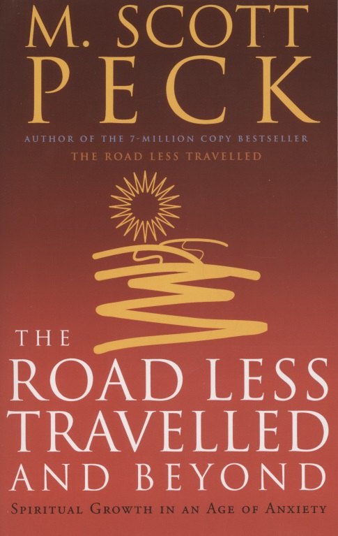 

The Road Less Travelled And Beyond. Spiritual Growth in an Age of Anxiety
