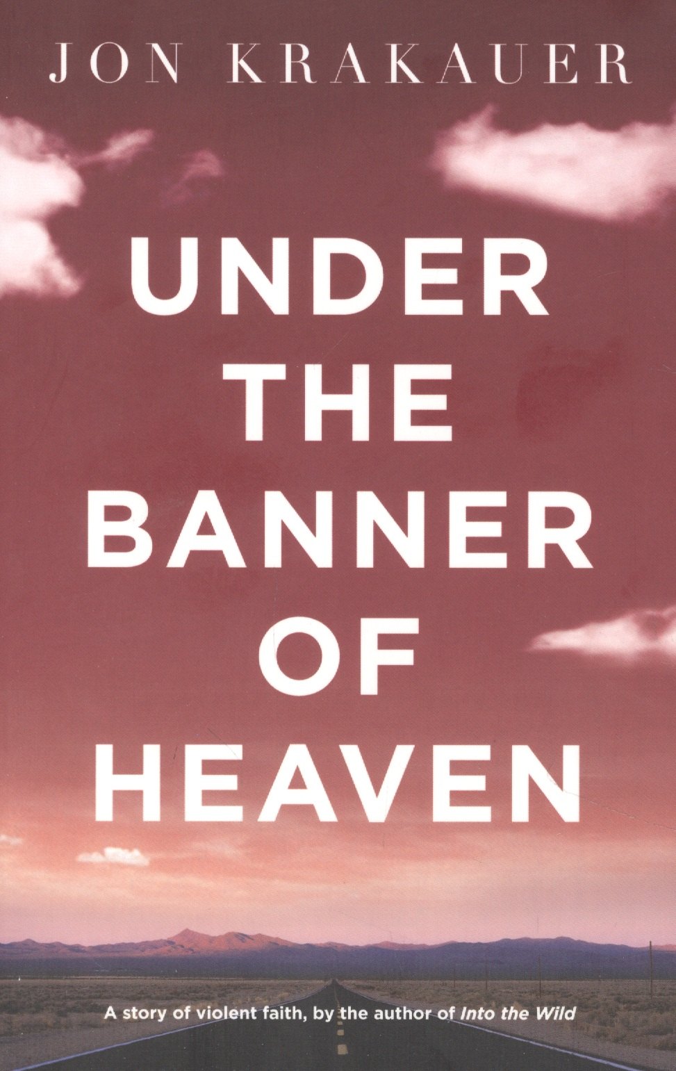 

Under the Banner of Heaven: A Story of Violent Faith