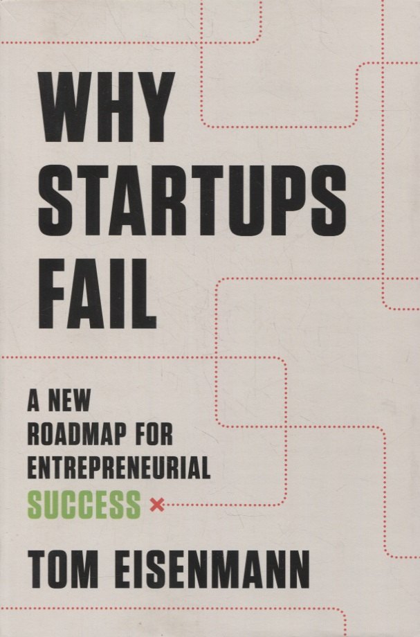 

Why Startups Fail: A New Roadmap for Entrepreneurial Success