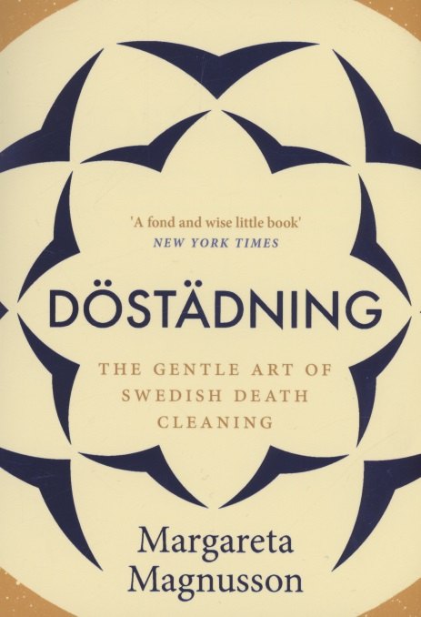 

Dostadning : The Gentle Art of Swedish Death Cleaning