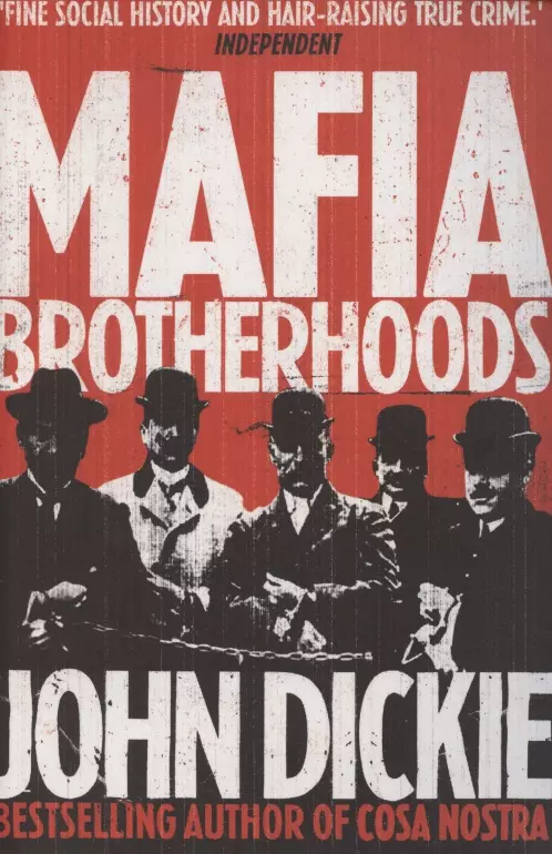 Дикки Джон - Mafia Brotherhoods. The rise of the Honoured Society