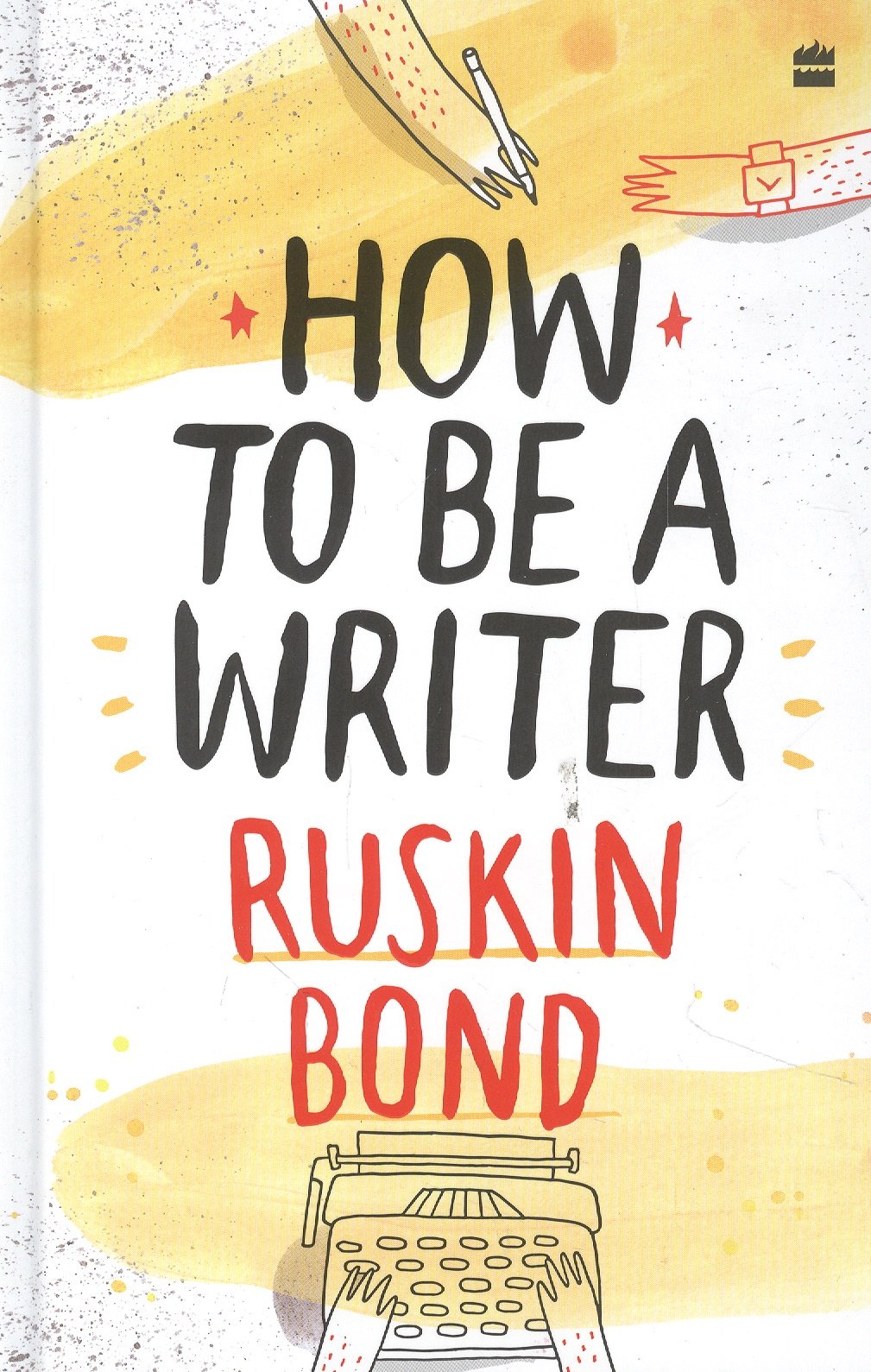 

How to Be a Writer