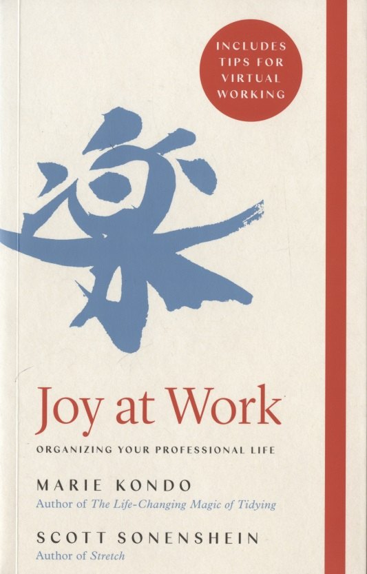 

Joy at Work : Organizing Your Professional Life