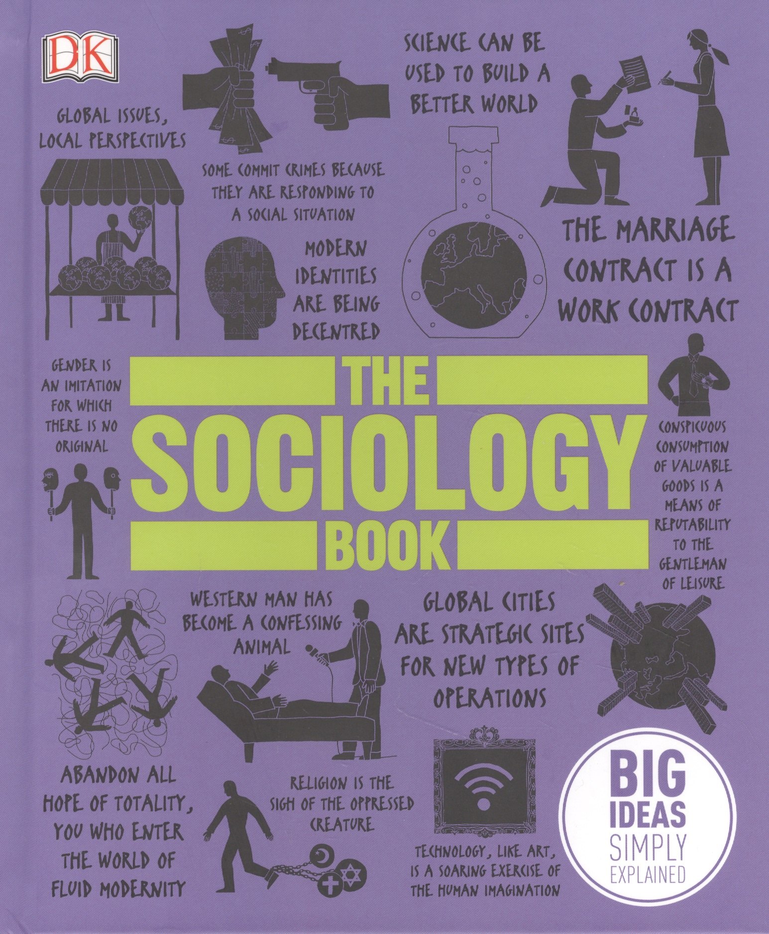 

The Sociology Book. Big Ideas Simply Explained
