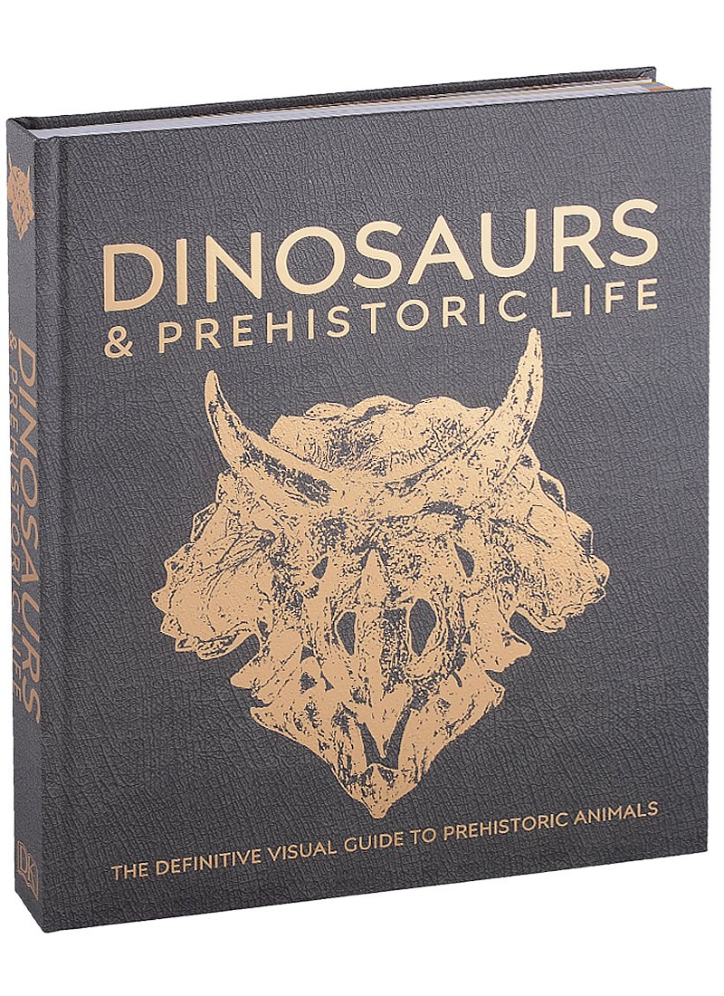 

Dinosaurs and Prehistoric Life. The definitive visual guide to prehistoric animals