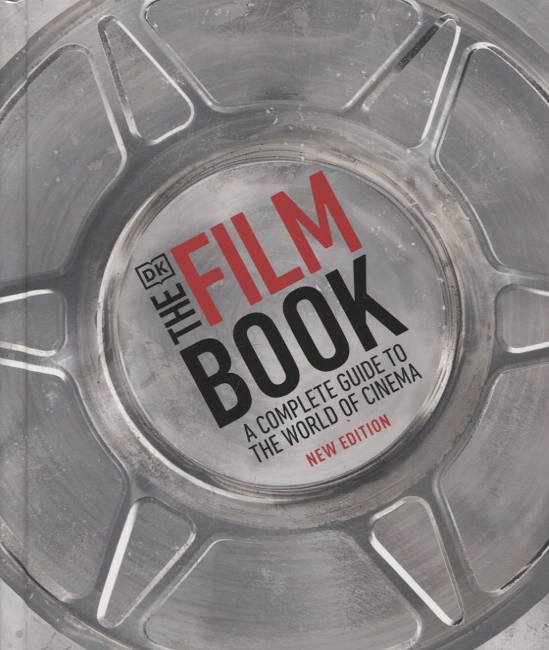 

The Film Book. A Complete Guide to the World of Cinema