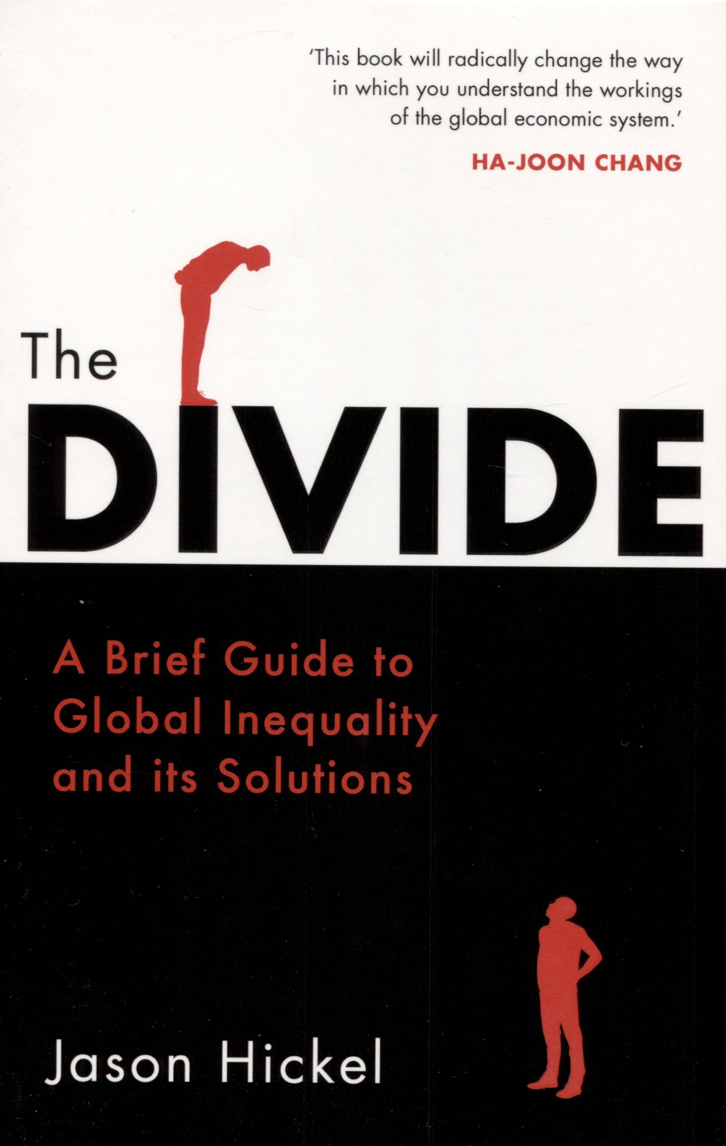 

The Divide. A Brief Guide to Global Inequality and its Solutions