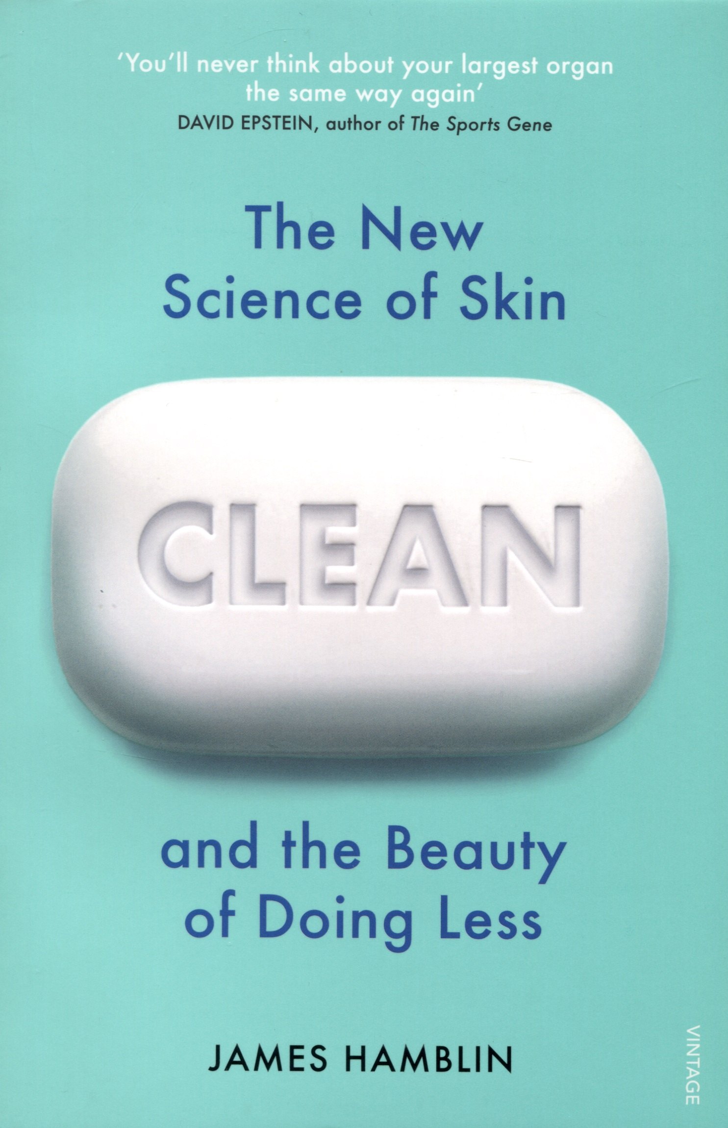 

Clean. The New Science of Skin and the Beauty of Doing Less