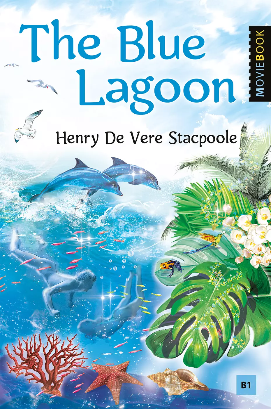 Стэкпул Генри де Вер - The Blue Lagoon / Голубая лагуна. Книга для чтения на английском языке. Уровень B1