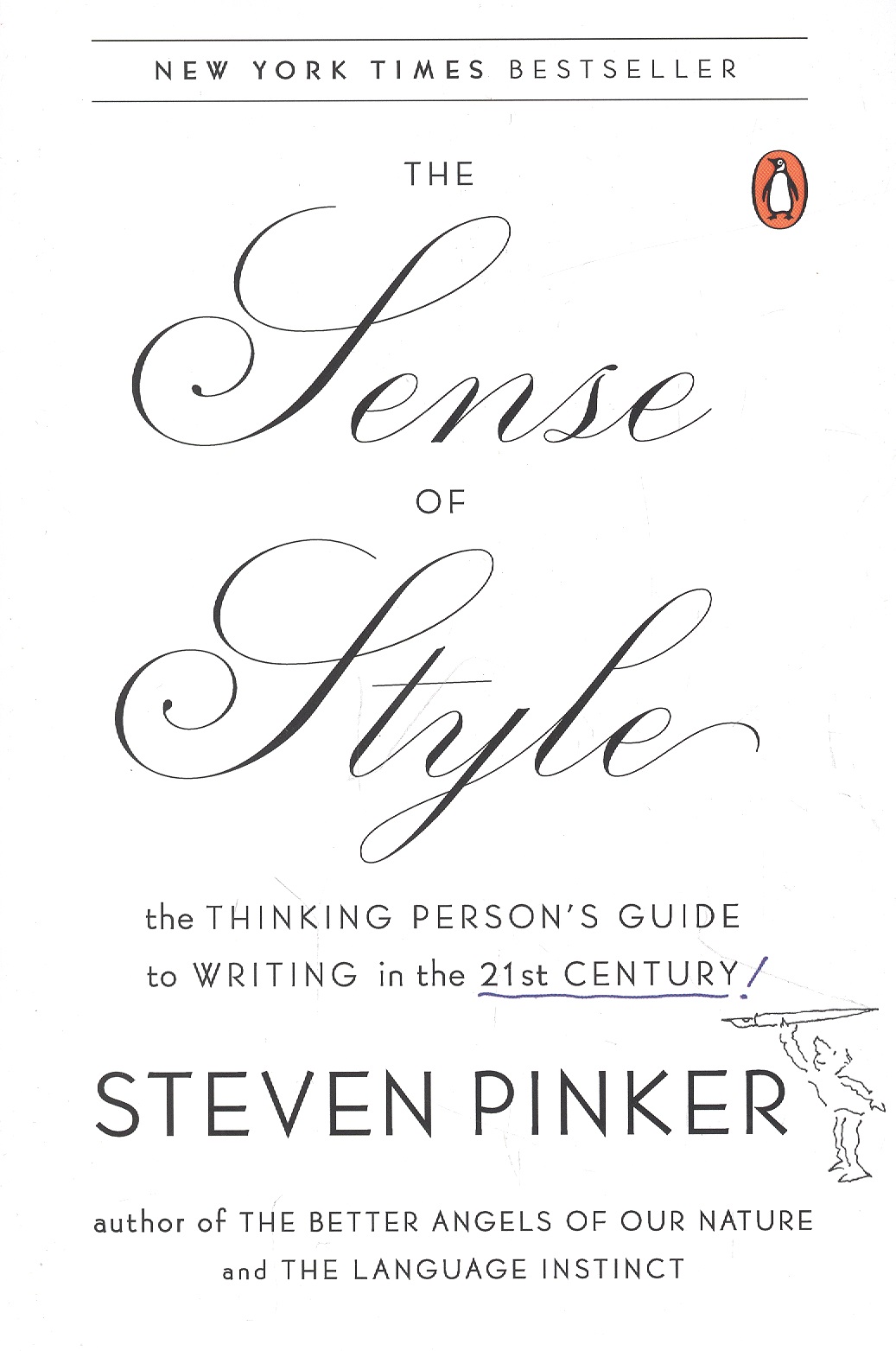 The Sense of Style : The Thinking Persons Guide to Writing in the 21st Century