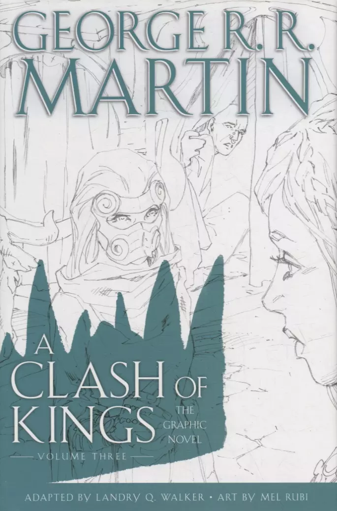 Martin George Raymond Richard - A Clash of Kings: The Graphic Novel: Volume Three