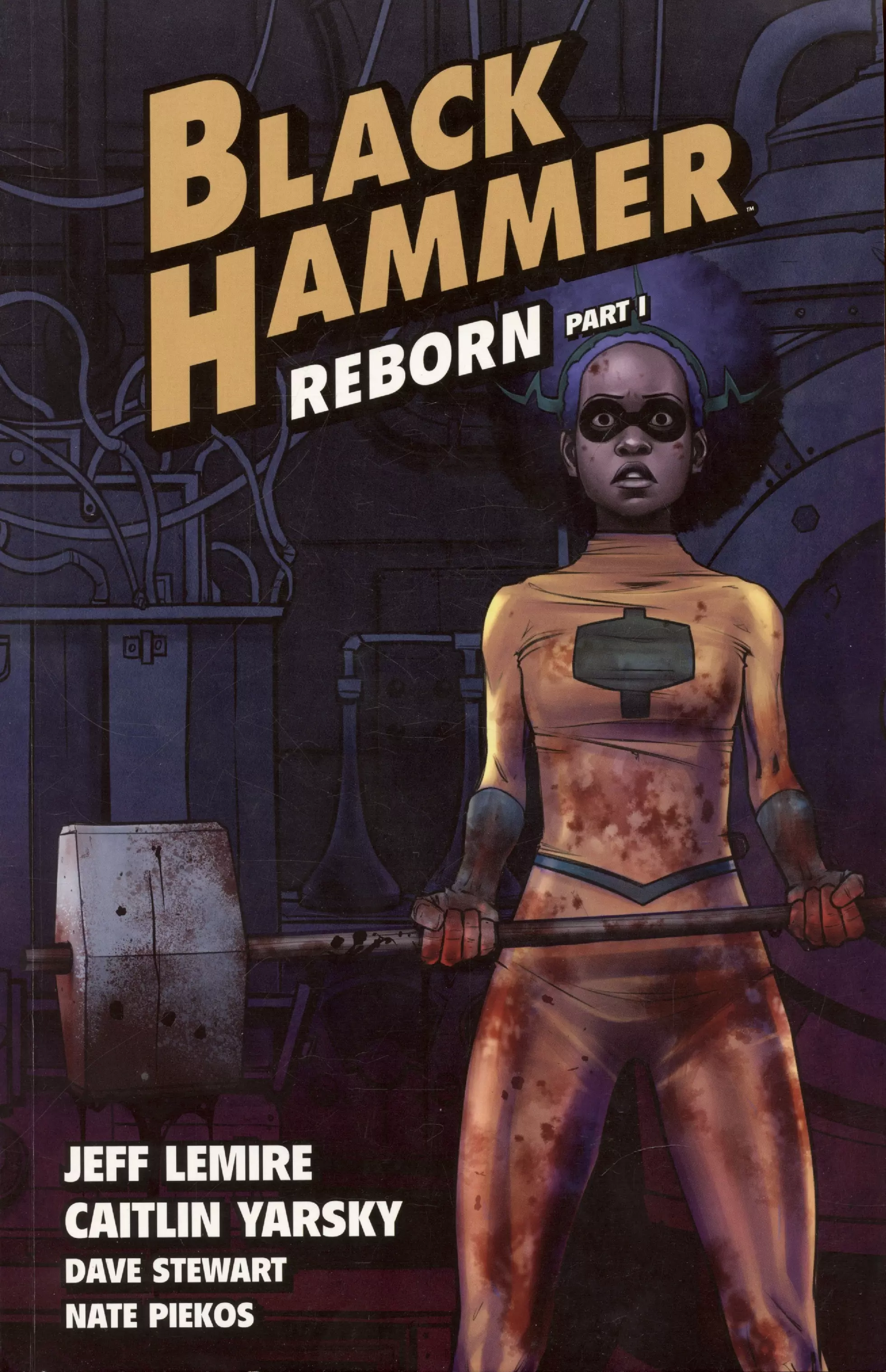 Stewart Dave, Lemire Jeff, Yarsky Caitlin - Black Hammer Volume 5: Reborn Part One