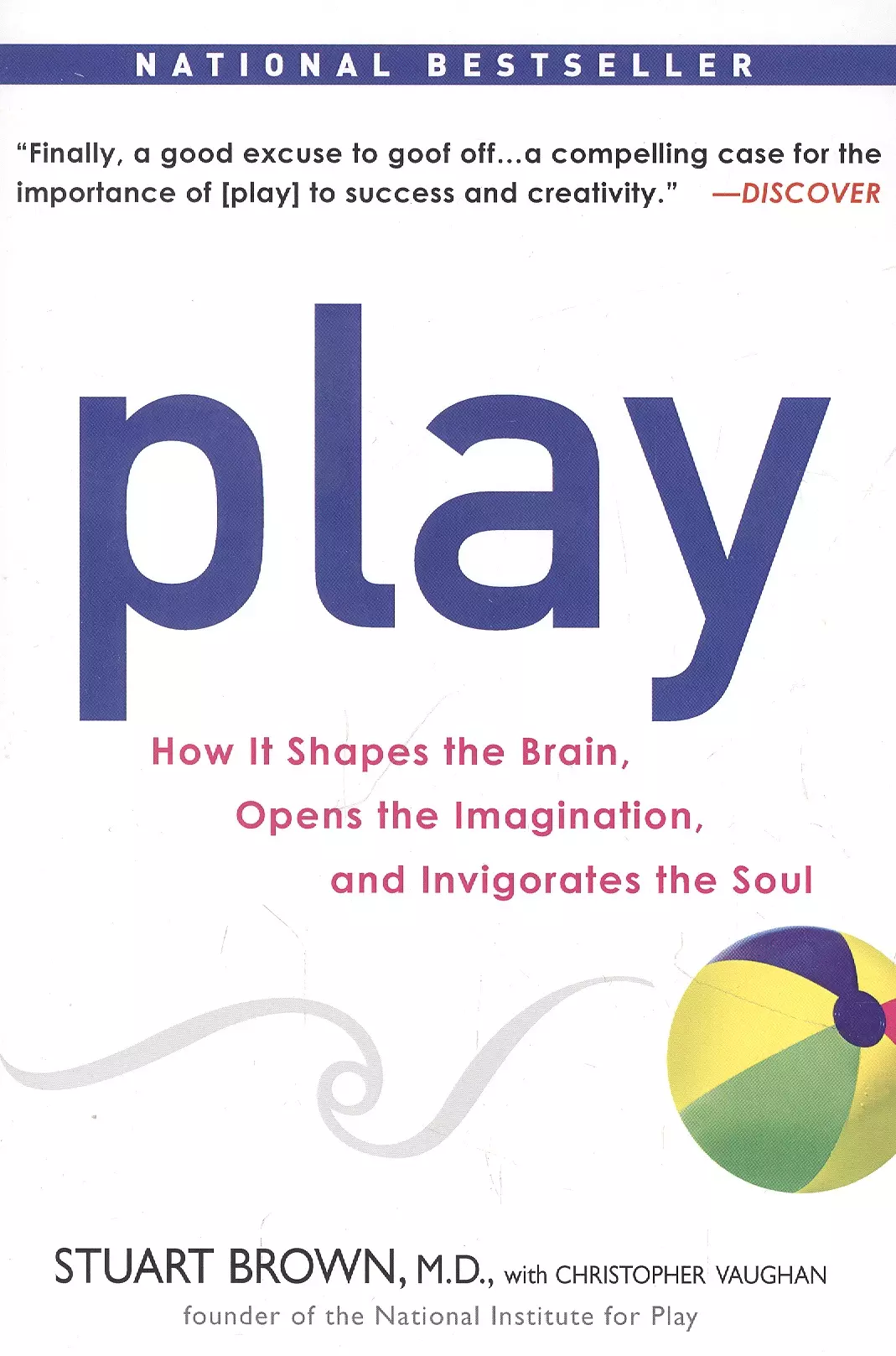Браун Стюарт - Play: How It Shapes the Brain, Opens the Imagination, and Invigorates the Soul