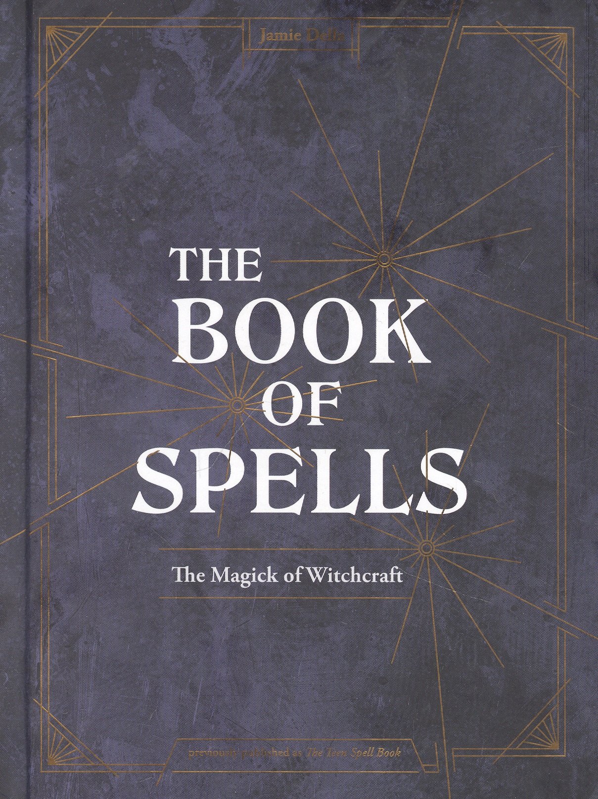 

The Book of Spells: The Magick of Witchcraft