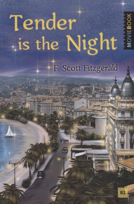 

Tender is the Night = Ночь нежна: книга для чтения на английском языке