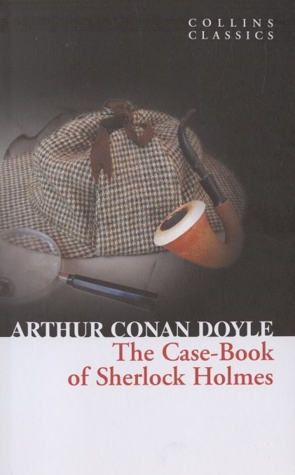 

The Case-Book of Sherlock Holmes