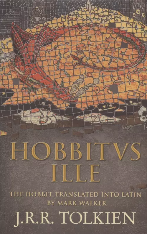 Wolker Marker, Толкиен Джон Рональд Руэл, Tolkien John Ronald Reuel - Hobbitus Ille: The Latin Hobbit