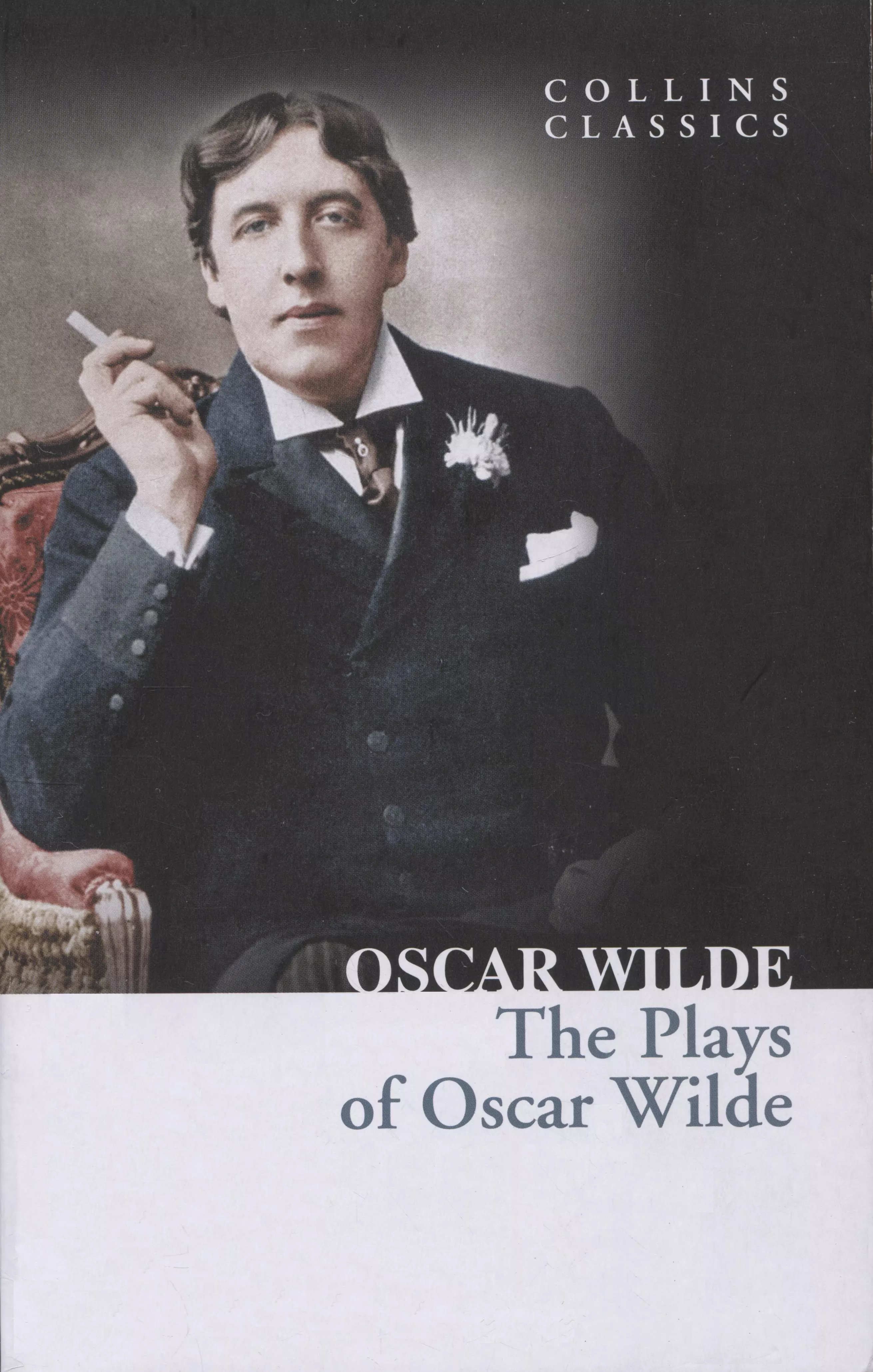 Уайльд Оскар - The Plays of Oscar Wilde