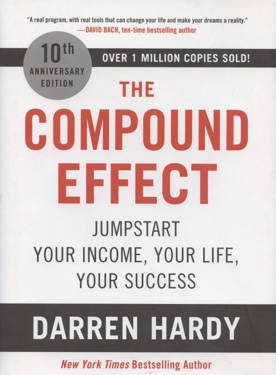 

The Compound Effect: Jumpstart Your Income, Your Life, Your Success