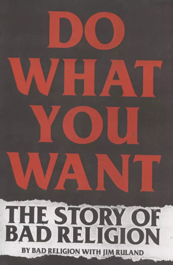 Ruland Jim, Religion Bad - Do What You Want: The Story of Bad Religion